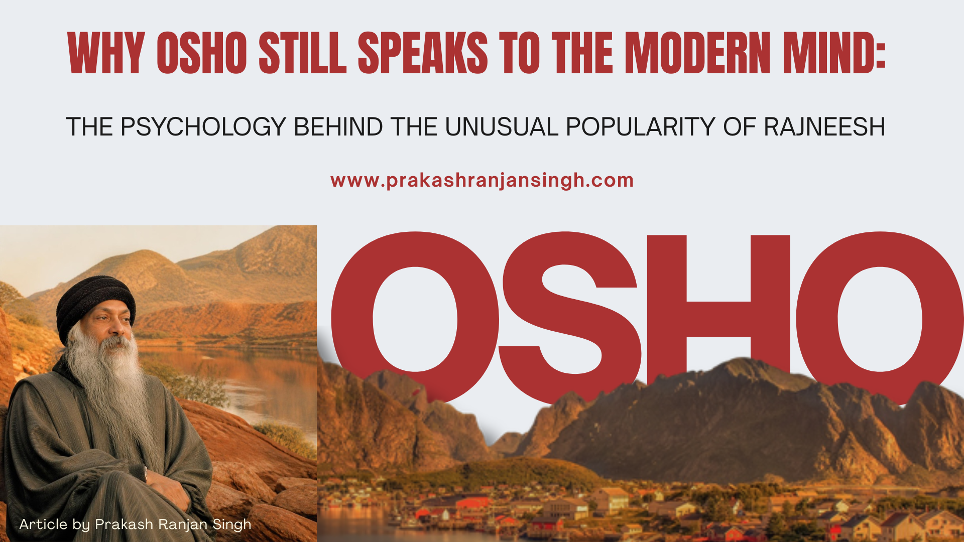 Why Osho Still Speaks to the Modern Mind: The Psychology Behind the Unusual Popularity of Rajneesh