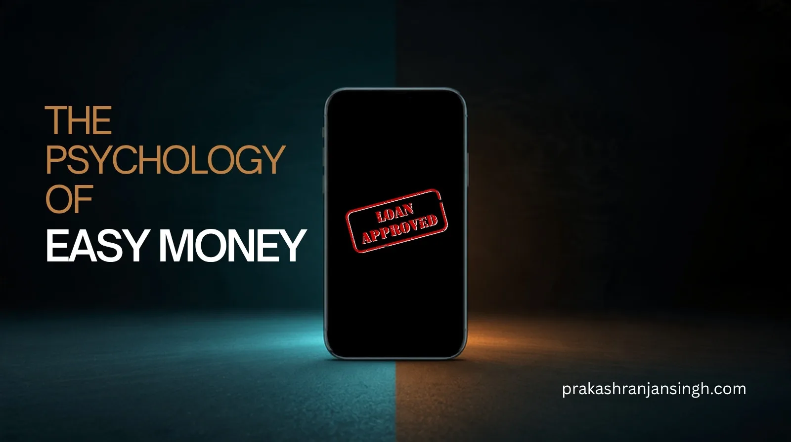 Easy credit trap: a smartphone stamped "Loan Approved" beside the title "The Psychology of Easy Money"