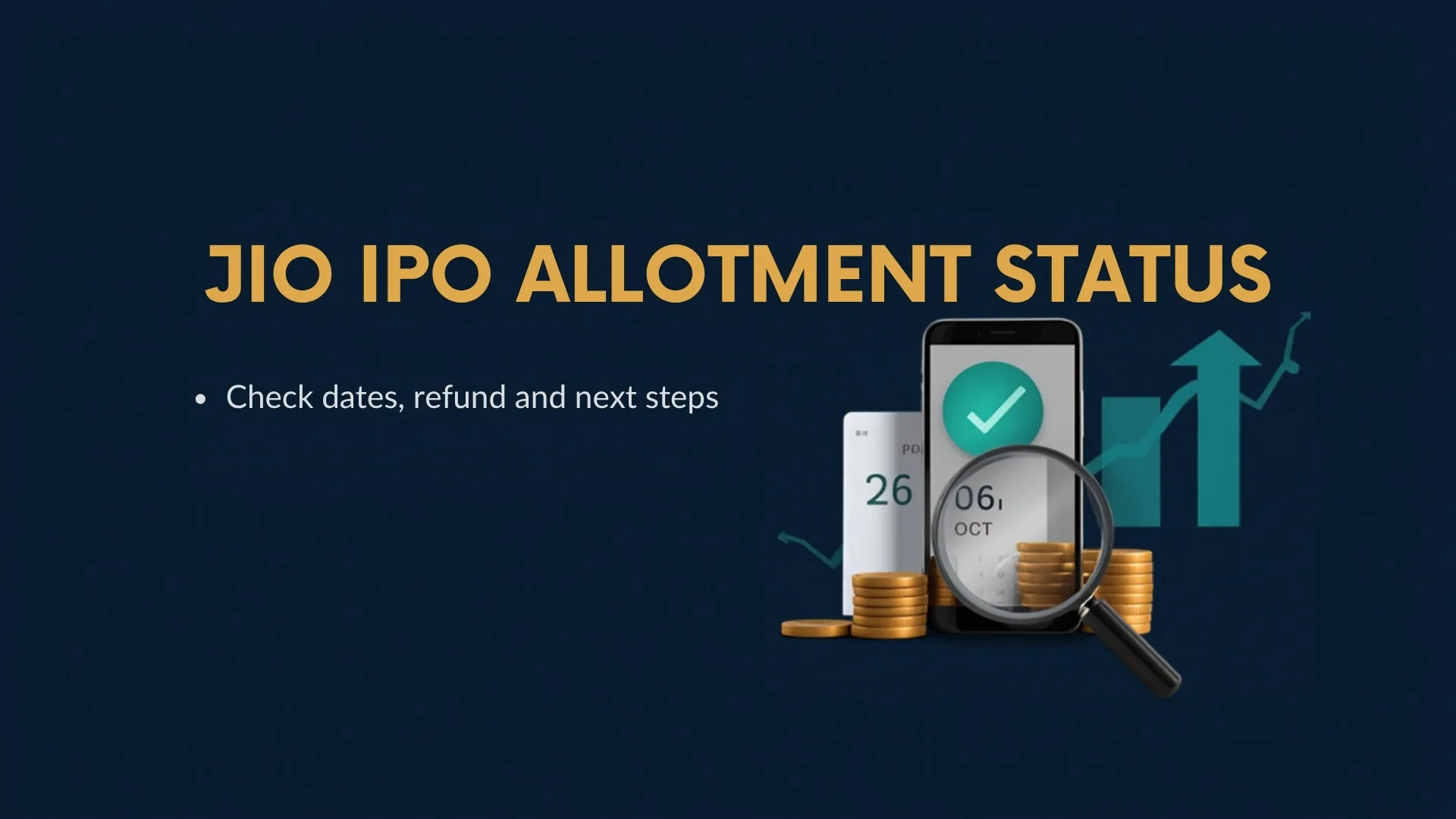 Jio IPO allotment status: smartphone with a green checkmark, calendar page for 26 October, magnifying glass and stacks of gold coins
