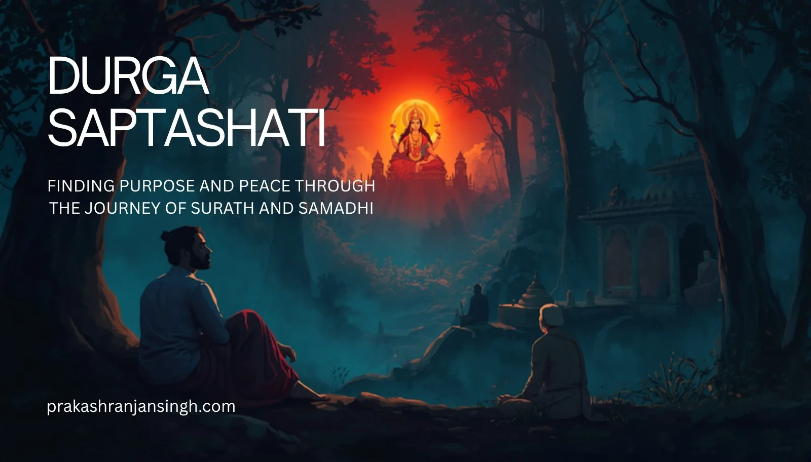 Surath and Samadhi story from Durga Saptashati: a king and a merchant seated in a forest before a glowing vision of Goddess Durga